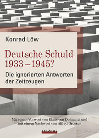 Deutsche Schuld 1933-1945? : die ignorierten Antworten der Zeitzeugen