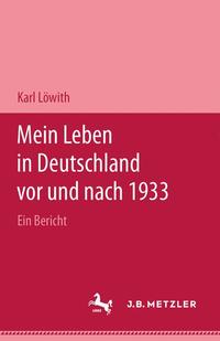 Mein Leben in Deutschland vor und nach 1933 : ein Bericht