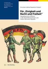 Für "Einigkeit und Recht und Freiheit" : republikanische Offiziere in der Novemberrevolution und frühen Weimarer Republik