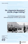Die "Ungarische Revolution" und der "Prager Frühling" : eine Verflechtungsgeschichte zweier Reformbewegungen zwischen 1956 und 1968
