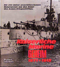 Kaiserliche Marine geheim : 1871 - 1918