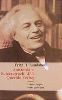 Amsterdam, Keizersgracht 333, Querido-Verlag : Erinnerungen eines Verlegers ; mit Briefen und Dokumenten