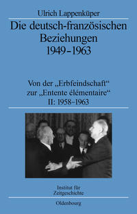 Die deutsch-französischen Beziehungen 1949 - 1963 : von der "Erbfeindschaft" zur "Entente élémentaire". 1. 1949 - 1958