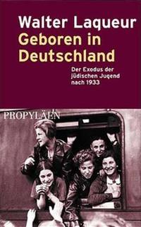 Geboren in Deutschland : Der Exodus der jüdischen Jugend nach 1933