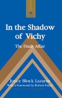 In the shadow of Vichy : the finaly affair