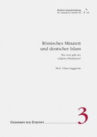 Römisches Minarett und deutscher Islam : wie weit geht der religiöse Pluralismus? ; Vortrag im Rahmen des Workshops "Moscheenkonflikte" am Wissenschaftskolleg zu Berlin am 8. Juni 2000