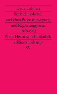 Sozialdemokratie zwischen Protestbewegung und Regierungspartei 1848 bis 1983