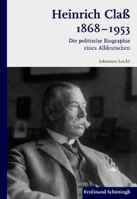 Heinrich Claß : 1868 - 1953 ; die politische Biographie eines Alldeutschen