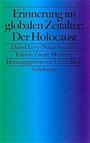 Erinnerung im globalen Zeitalter : der Holocaust