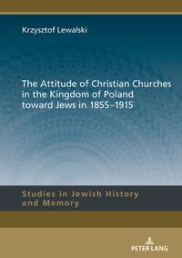 The attitude of Christian churches in the Kingdom of Poland toward Jews in 1855-1915