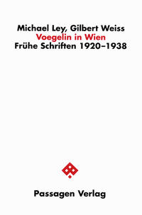 Voegelin in Wien : frühe Schriften 1920 - 1938