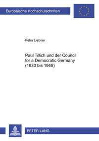 Paul Tillich und der Council for a Democratic Germany (1933 bis 1945)