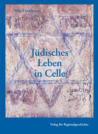 Jüdisches Leben in Celle : Vom ausgehenden 17. Jahrhundert bis zur Emanzipationsgesetzgebung 1848
