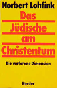 Das Jüdische am Christentum : die verlorene Dimension