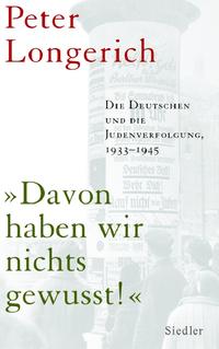 "Davon haben wir nichts gewusst!" : Die Deutschen und die Judenverfolgung ; 1933-1945