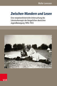 Zwischen Wandern und Lesen : eine rezeptionshistorische Untersuchung des Literaturkonzepts der bürgerlichen deutschen Jugendbewegung 1896-1923