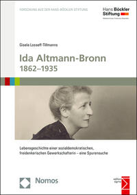Ida Altmann-Bronn, 1862-1935 : Lebensgeschichte einer sozialdemokratischen, freidenkerischen Gewerkschafterin - eine Spurensuche