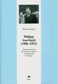 Philipp Auerbach : (1906 - 1952) ; "Staatskommisar für rassisch, religiös und politisch Verfolgte"