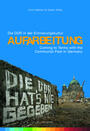 Aufarbeitung : die DDR in der Erinnerungskultur : coming to terms with the communist past in Germany