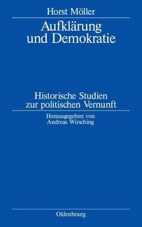 Aufklärung und Demokratie : historische Studien zur politischen Vernunft