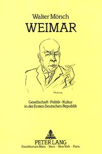 Weimar : Gesellschaft, Politik, Kultur in der Ersten Deutschen Republik