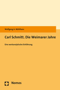Carl Schmitt - die Weimarer Jahre : eine werkanalytische Einführung