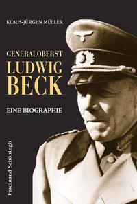 Generaloberst Ludwig Beck : eine Biographie