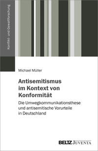 Antisemitismus im Kontext von Konformität : die Umwegkommunikationsthese und antisemitische Vorurteile in Deutschland