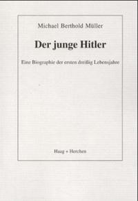 Der junge Hitler : eine Biographie der ersten dreißig Lebensjahre