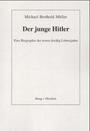 Der junge Hitler : eine Biographie der ersten dreißig Lebensjahre