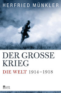 Der Große Krieg : die Welt 1914 bis 1918