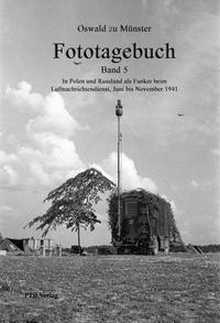 Fototagebuch. Band 5. In Polen und Russland als Funker beim Luftnachrichtendienst 1941