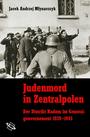 Judenmord in Zentralpolen : der Distrikt Radom im Generalgouvernement ; 1939 - 1945