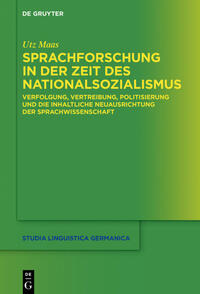 Sprachforschung in der Zeit des Nationalsozialismus : Verfolgung, Vertreibung, Politisierung und die inhaltliche Neuausrichtung der Sprachwissenschaft