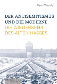 Der Antisemitismus und die Moderne : die Wiederkehr des alten Hasses
