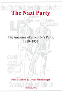 The Nazi party : the anatomy of a people's party, 1919 - 1933