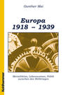 Europa 1918-1939 : Mentalitäten, Lebensweisen, Politik zwischen den Weltkriegen