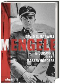 Mengele : Biographie eines Massenmörders