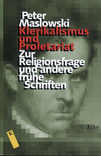 Klerikalismus und Proletariat : "Zur Religionsfrage" und andere frühe Schriften