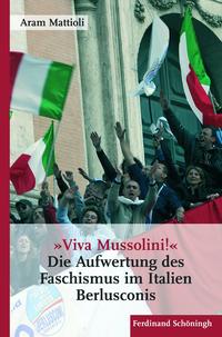"Viva Mussolini!" : die Aufwertung des Faschismus im Italien Berlusconis