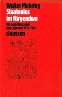 Staatenlos im Nirgendwo : d. Gedichte, Lieder u. Chansons 1933 - 1974