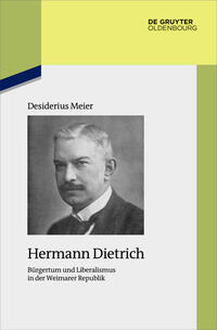 Hermann Dietrich : Bürgertum und Liberalismus in der Weimarer Republik