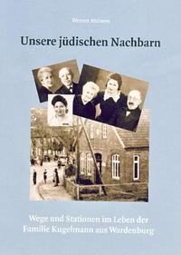 Unsere jüdischen Nachbarn : Wege und Stationen im Leben der Familie Kugelmann aus Wardenburg