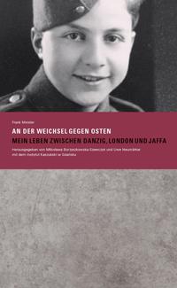 An der Weichsel gegen Osten : Mein Leben zwischen Danzig, London u. Jaffa