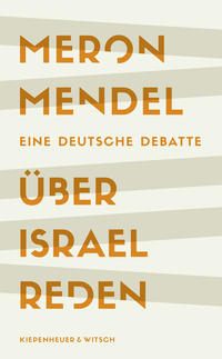 Über Israel reden : eine deutsche Debatte