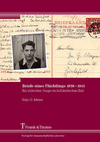 Briefe eines Flüchtlings 1939 - 1945 : ein jüdischer Junge im holländischen Exil