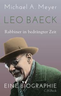 Leo Baeck : Rabbiner in bedrängter Zeit : eine Biographie