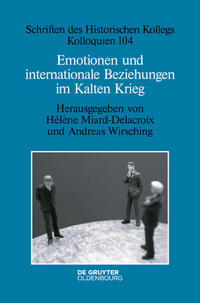 Emotionen und internationale Beziehungen im Kalten Krieg