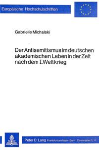 Der Antisemitismus im deutschen akademischen Leben in der Zeit nach dem I. Weltkrieg