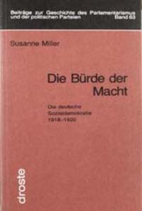 Die Bürde der Macht : die deutsche Sozialdemokratie 1918-1920